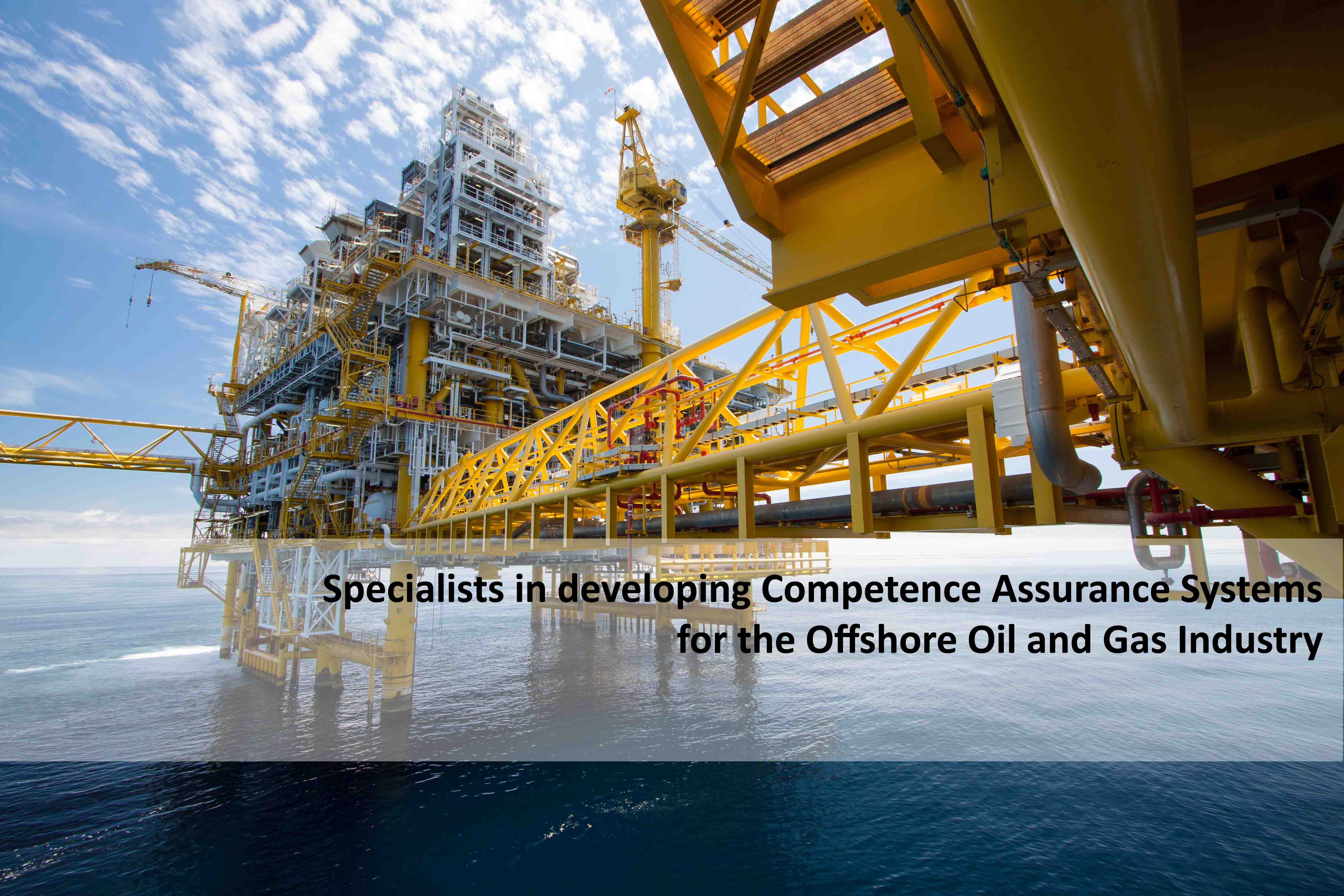IDESS IT are specialists in developing Competence Assurance Systems for the offshore oil and gas industry